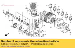 Here you can order the no description available at the moment from Honda, with part number 13103MEJ305: