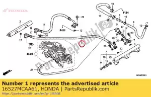 Honda 16527MCAA61 hose comp., fuel feed - Bottom side