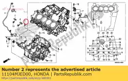 Ici, vous pouvez commander le orifice 1. 2mm auprès de Honda , avec le numéro de pièce 11104MJED00: