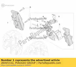 Ici, vous pouvez commander le étrier de frein avant droit (droit) auprès de Piaggio Group , avec le numéro de pièce 2B005332: