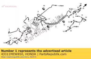 honda 43311MEW850 tuyau a, rr. frein - La partie au fond