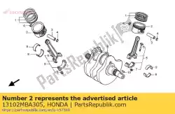 Ici, vous pouvez commander le piston (0,25) auprès de Honda , avec le numéro de pièce 13102MBA305: