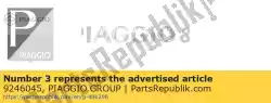 Ici, vous pouvez commander le élément auprès de Piaggio Group , avec le numéro de pièce 9246045: