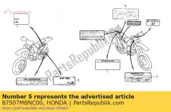 Aqui você pode pedir o etiqueta, corrente de transmissão em Honda , com o número da peça 87507MBNC00: