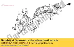 Here you can order the no description available at the moment from Honda, with part number 80104KZL930: