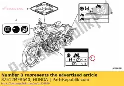 Aquí puede pedir etiqueta, accesorio l de Honda , con el número de pieza 87512MFR640: