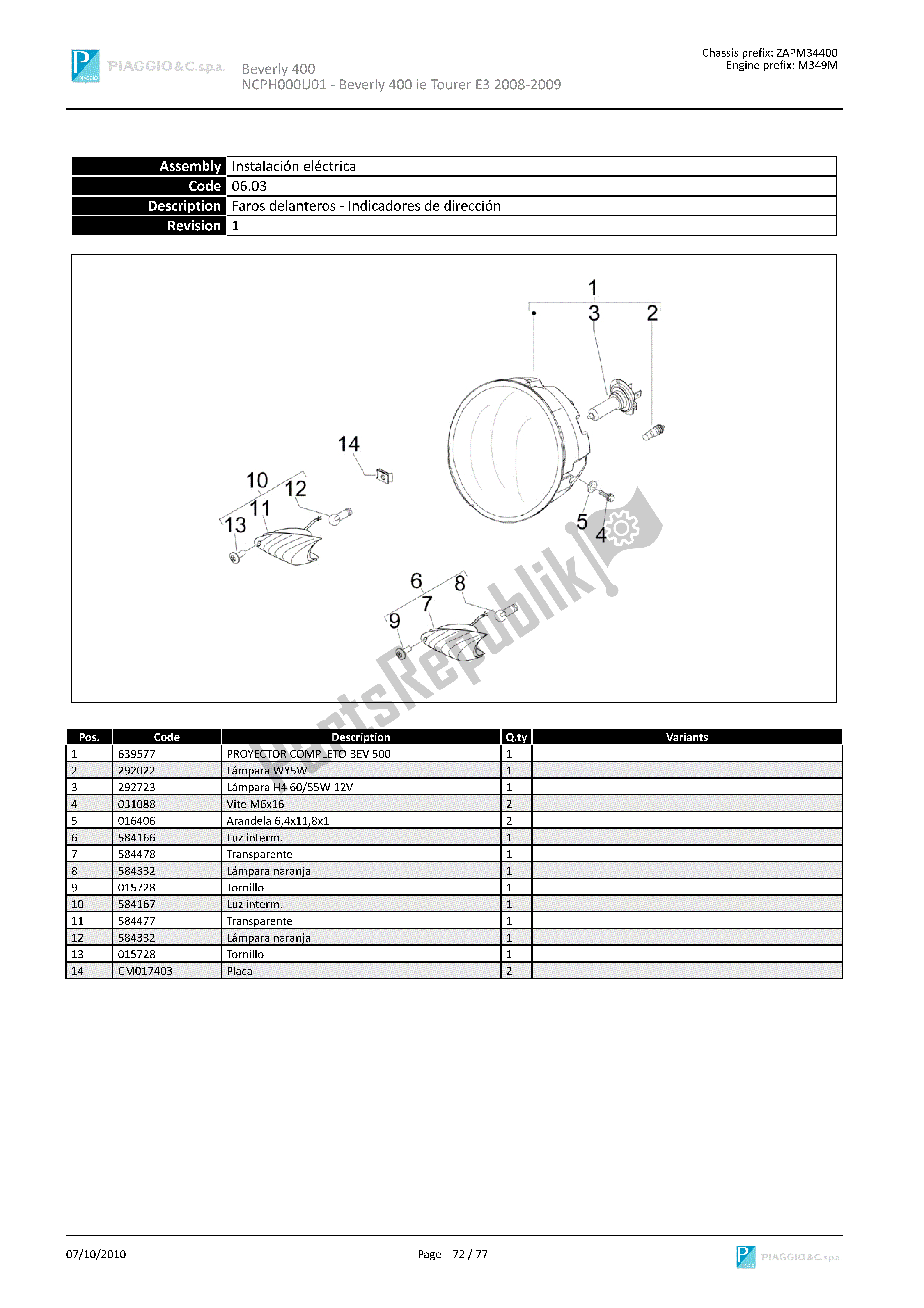 All parts for the Faros Delanteros-indicadores De Dirección of the Piaggio Beverly 400 2008 - 2010