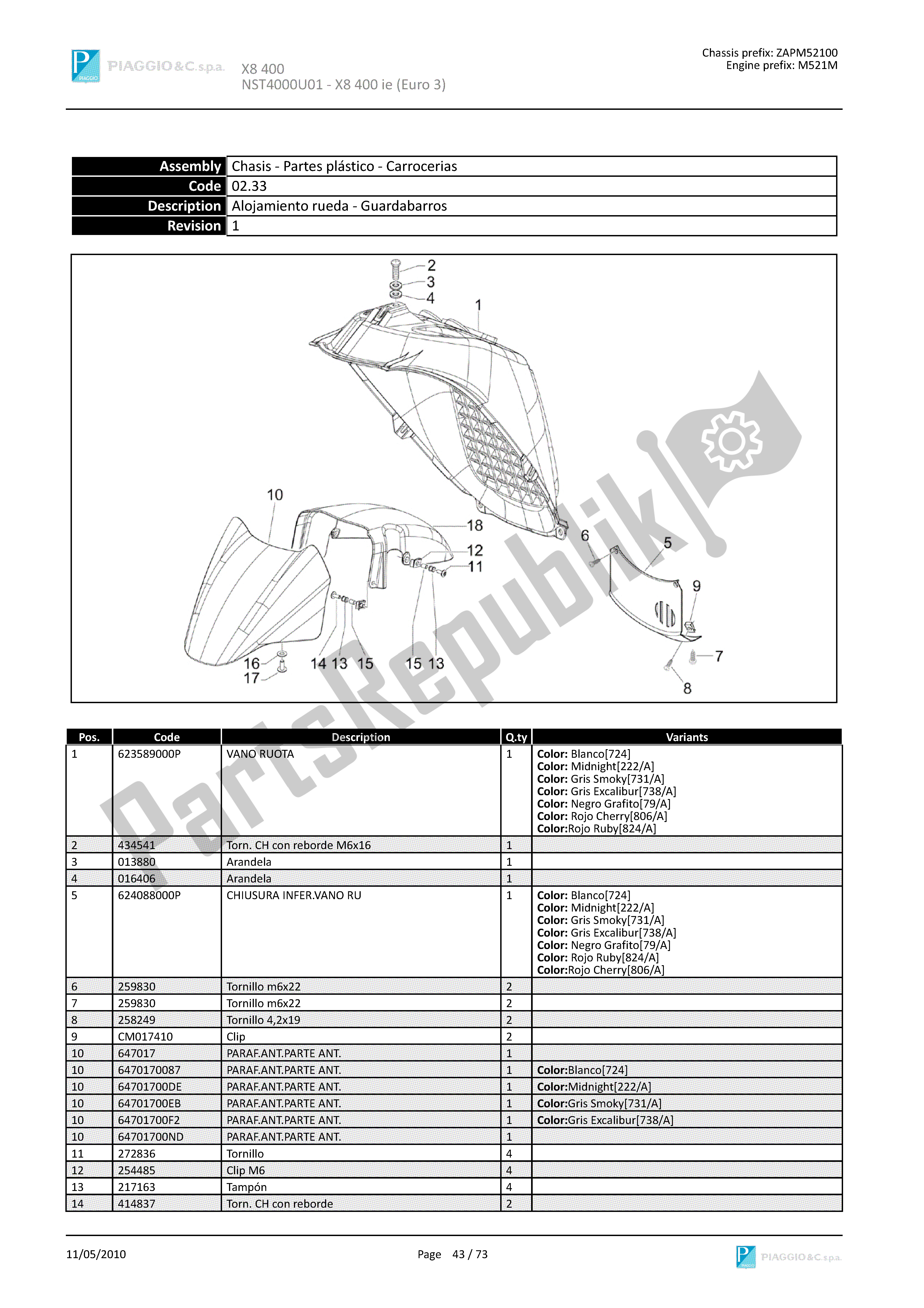 Toutes les pièces pour le Alojamiento Rueda-guardabarros du Piaggio X8 400 2005 - 2008